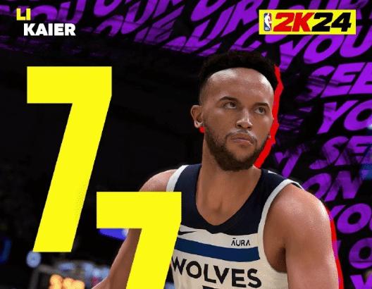 中国独家球员！李凯尔《NBA 2K24》获得77能力值